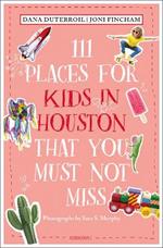 111 Places for Kids in Houston That You Must Not Miss