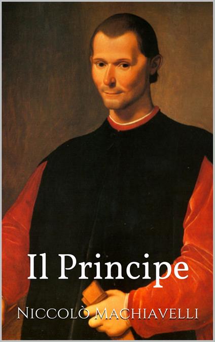 Il Principe - Niccolò Machiavelli - ebook