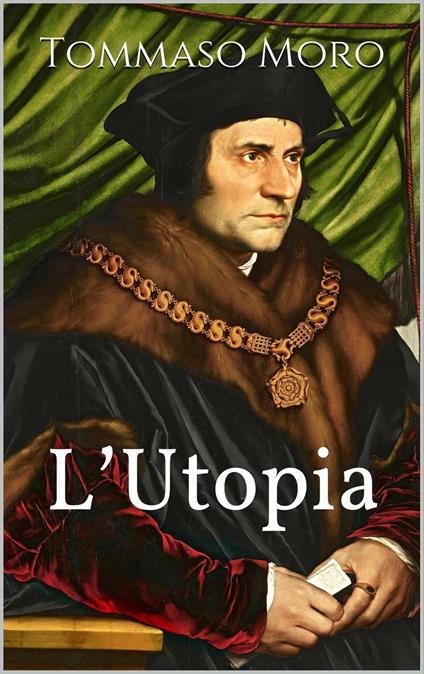 L'Utopia - Thomas More,Tommaso Moro - ebook