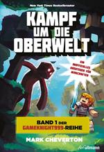 Kampf um die Oberwelt: Band 1 der Gameknight999-Serie