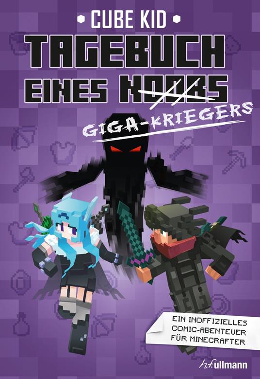 Tagebuch eines Giga-Kriegers - Cube Kid - ebook