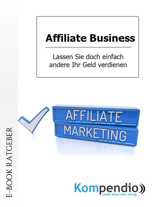 Affiliate Business - Albrecht, Ulrike - Ebook in inglese - EPUB2 con Adobe  DRM | IBS