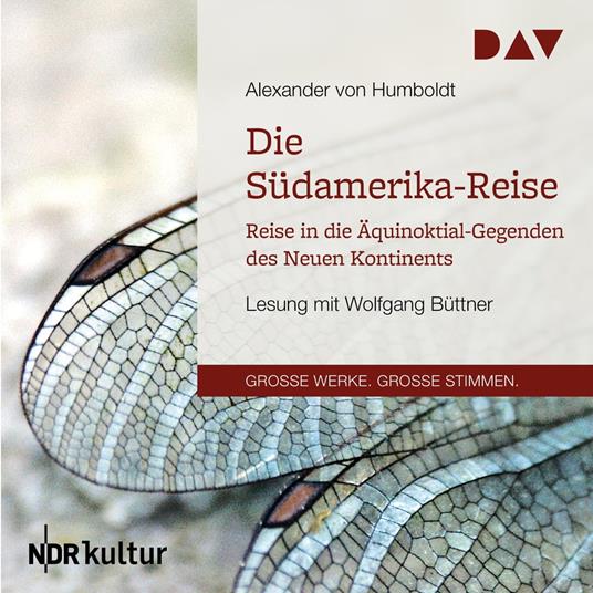 Die Südamerika-Reise - Reise in die Äquinoktial-Gegenden des Neuen Kontinents