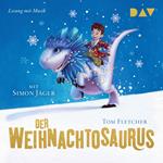 Der Weihnachtosaurus (Gekürzte Lesung mit Musik)