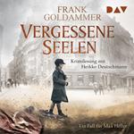 Vergessene Seelen - Ein Fall für Max Heller (Ungekürzt)