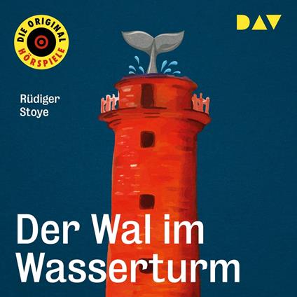 Der Wal im Wasserturm (Ungekürzt)