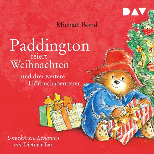 Paddington feiert Weihnachten und drei weitere Hörbuchabenteuer (Ungekürzt)