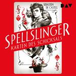 Karten des Schicksals - Spellslinger, Teil 1 (Ungekürzt)