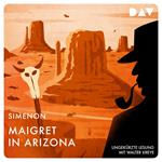 Maigret in Arizona (Ungekürzt)