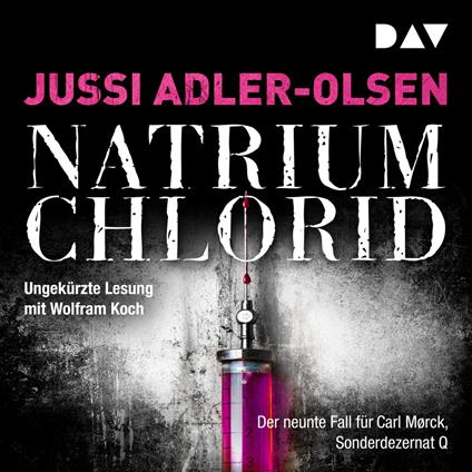 NATRIUM CHLORID. Der neunte Fall für Carl Mørck - Sonderdezernat Q, Band 9 (Ungekürzt)