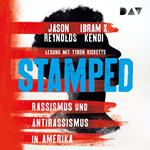 Stamped - Rassismus und Antirassismus in Amerika (Ungekürzt)