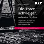 Die Toten schweigen und andere Novellen (Ungekürzt)