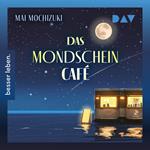 Das Mondscheincafé (Ungekürzt)