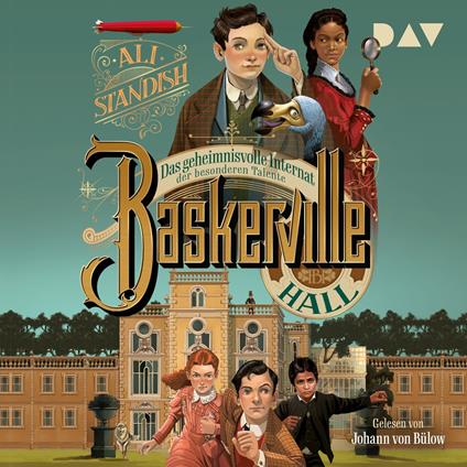 Das geheimnisvolle Internat der besonderen Talente - Baskerville Hall, Band 1 (Ungekürzt)