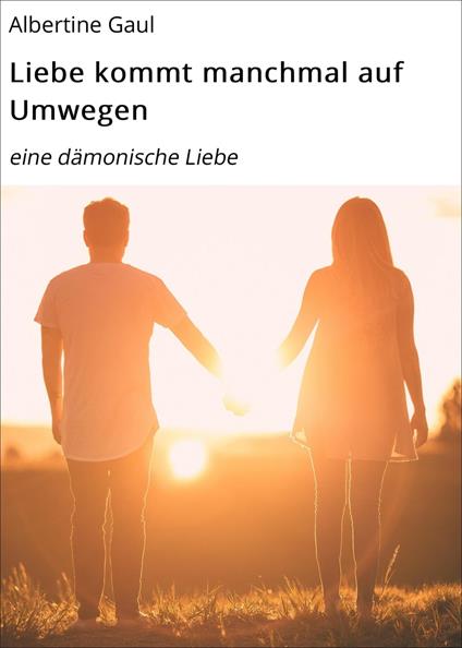 Liebe kommt manchmal auf Umwegen