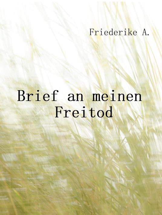 Brief an meinen Freitod