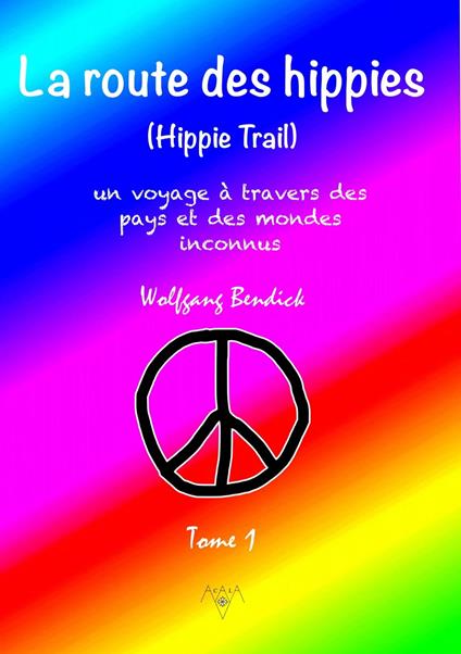 LA ROUTE DES HIPPIES - TOME 1