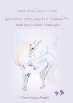 Gestalte eine positive Zukunft!