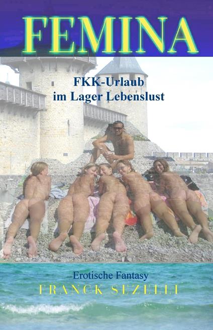 FEMINA. FKK-Urlaub im Lager Lebenslust