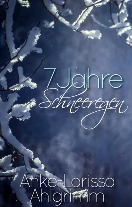 7 Jahre Schneeregen