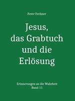 Jesus, das Grabtuch und die Erlösung