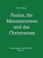 Paulus, die Missionsreisen und das Christentum