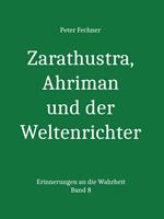 Zarathustra, Ahriman und der Weltenrichter