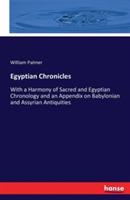 Egyptian Chronicles: With a Harmony of Sacred and Egyptian Chronology and an Appendix on Babylonian and Assyrian Antiquities