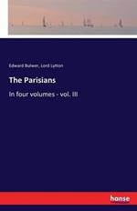 The Parisians: In four volumes - vol. III