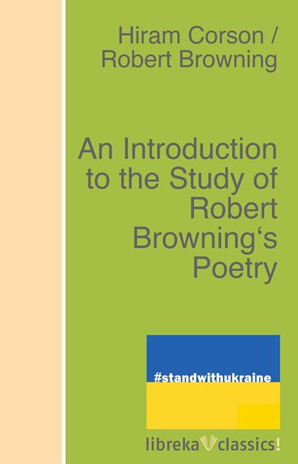 An Introduction to the Study of Robert Browning's Poetry