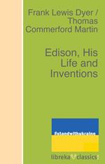 Edison, His Life and Inventions