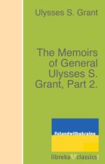 The Memoirs of General Ulysses S. Grant, Part 2.