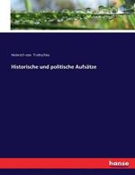 Historische und politische Aufsatze