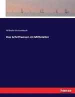 Das Schriftwesen im Mittelalter