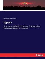 Rigveda: UEbersetzt und mit kritischen Erlauternden und Anmerkungen - 2. Band