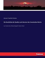 Die Geschichte der Quellen und Literatur des Canonischen Rechts: von Gratian bis auf Papst Gregor IX. Zweiter Band