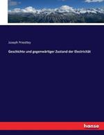 Geschichte und gegenwartiger Zustand der Electricitat