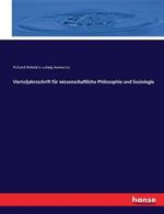 Vierteljahrsschrift fur wissenschaftliche Philosophie und Soziologie