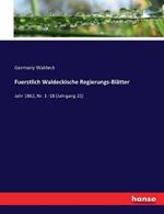 Fuerstlich Waldeckische Regierungs-Blatter: Jahr 1862, Nr. 1 -18 (Jahrgang 21)