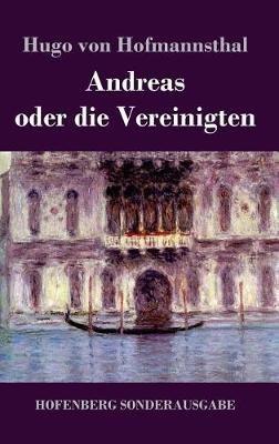 Andreas oder die Vereinigten - Hugo Von Hofmannsthal - cover