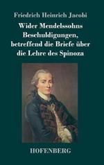 Wider Mendelssohns Beschuldigungen, betreffend die Briefe über die Lehre des Spinoza