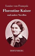 Florentine Kaiser: und andere Novellen