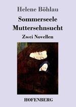 Sommerseele / Muttersehnsucht: Zwei Novellen