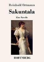 Sakuntala: Eine Novelle