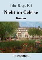 Nicht im Geleise: Roman