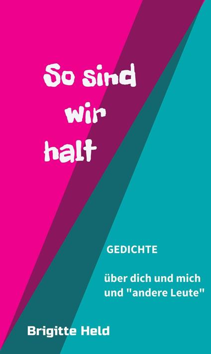 so sind wir halt