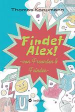 Findet Alex!