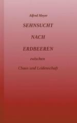 Sehnsucht nach Erdbeeren: zwischen Chaos und Leidenschaft