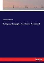 Beiträge zur Geographie des mittleren Deutschland