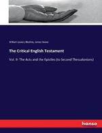 The Critical English Testament: Vol. II- The Acts and the Epistles (to Second Thessalonians)